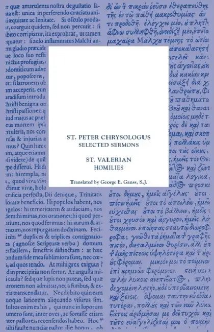 Saint Peter Chrysologus Selected Sermons and Saint Valerian Homilies by Peter Chrysologus, George E. Ganss