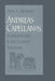Andreas Capellanus, Scholasticism, and the Courtly Tradition by Don A. Monson