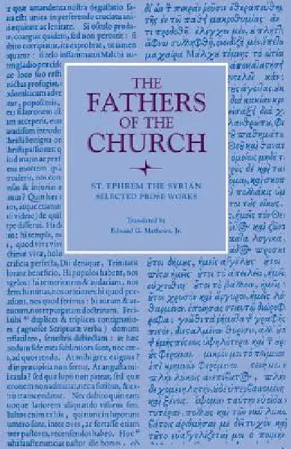 Selected Prose Works by St Ephrem the Syrian, Jr. Mathews Edward G.