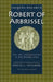 Robert of Arbrissel Sex, Sin, and Salvation in the Middle Ages by Jacques Dalarun, Bruce L. Venarde