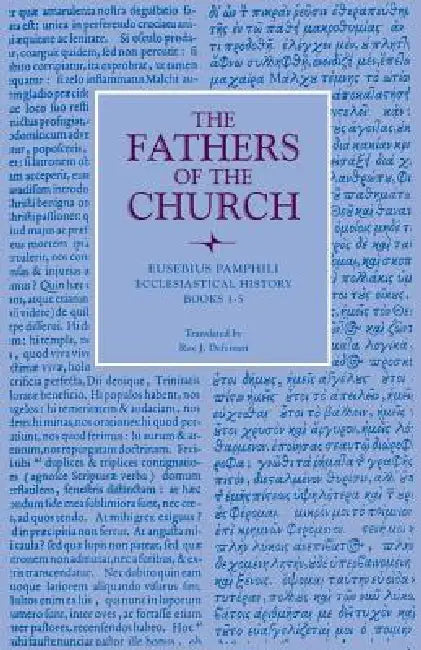 Ecclesiastical History, Books 1-5 by Eusebius Pamphili, Roy J. Deferrari