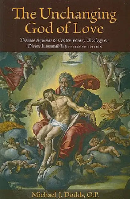 The Unchanging God of Love by Op Michael J. Dodds