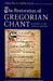 The Restoration of Gregorian Chant: Solesmes and the Vatican Edition by Pierre Combe, Theodore N. Marier, William Skinner