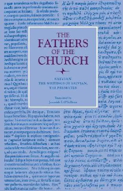 The Writings of Salvian, the Presbyter by Salvian, Jeremiah F. O'Sullivan