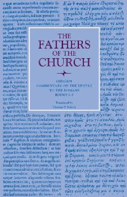 Commentary on the Epistle to the Romans, Books 1-5 by Origen, Thomas P. Scheck