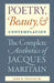 Poetry, Beauty, and Contemplation The Complete Aesthetics of Jacques Maritain by Jr. Trapani John G.