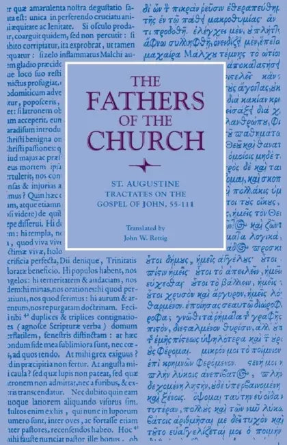 Tractates on the Gospel of John, 55-111 by St Augustine, John W. Rettig