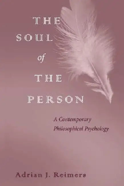 The Soul of the Person by Adrian J. Reimers