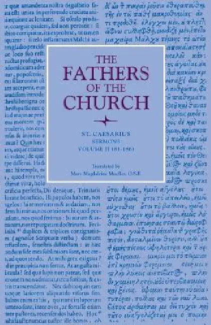 Sermons, Volume 2 (81-186) by St Caesarius, Mary Magdaleine Mueller