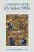A Theology of the Christian Bible: Revelation - Inspiration - Canon by Denis O. Farkasfalvy