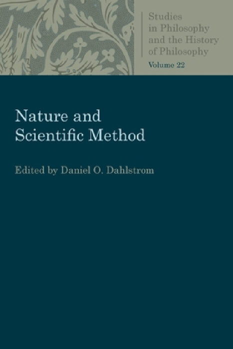 Nature and Scientific Method by Daniel O. Dahlstrom