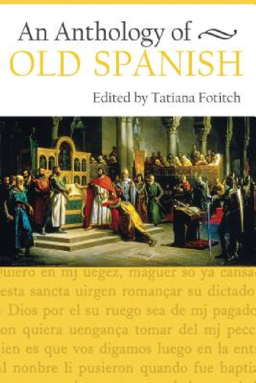 An Anthology of Old Spanish by Tatiana Fotitch
