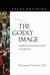 The Godly Image: Christian Satisfaction in Aquinas by Romanus Cessario Op