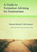 A Guide to Formation Advising for Seminarians by Edward J. McCormack