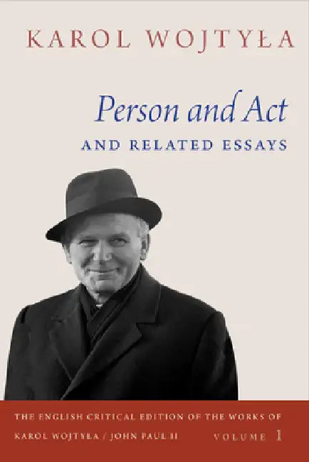Person and ACT and Related Essays by Karol Wojtyla, Grzegorz Ignatik, Carl A. Anderson