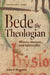 Bede the Theologian: History, Rhetorice, and Spirituality by John P. Bequette