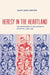 Heresy in the Heartland: The Controversy at the University of Dayton, 1960-67 by Mary Jude Brown