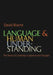 Language and Human Understanding: The Roots of Creativity in Speech and Thought by David Braine