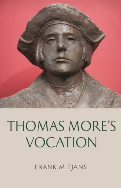 Thomas More's Vocation by Frank Mitjans