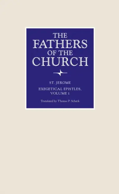 Exegetical Epistles by St Jerome, Thomas P. Scheck