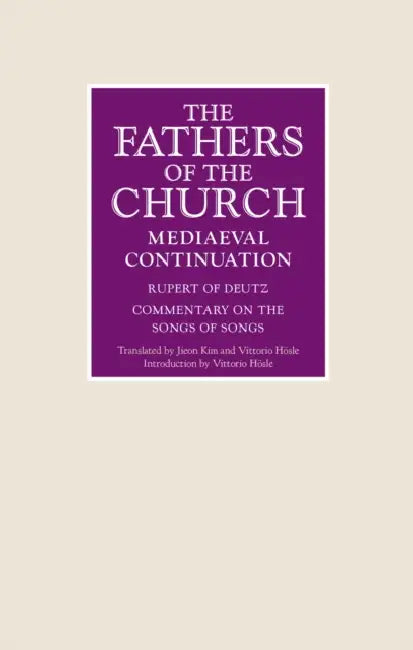 Commentary on the Songs of Songs by Rupert of Deutz, Vittorio Hosle, Jieon Kim