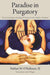 Paradise in Purgatory: The Eschatological Healing of Victims in the Catholic Tradition by O'Halloran Sj Nathan W., Cyril O'Regan