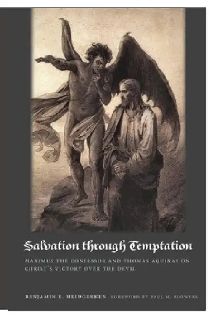 Salvation Through Temptation by Benjamin E. Heidgerken