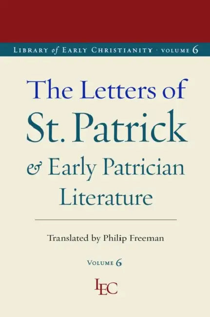 The Letters of St. Patrick and Early Patrician Literature by Philip Freeman