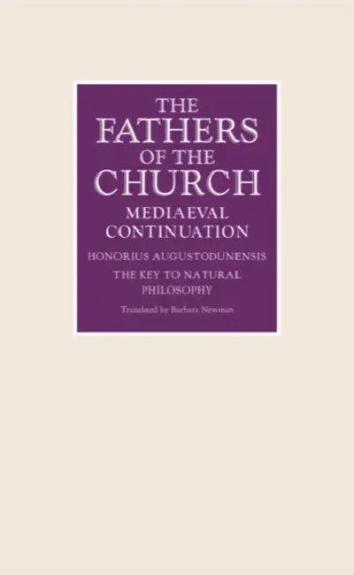 The Key to Natural Philosophy by Honorius Augustodunensis, Barbara Newman