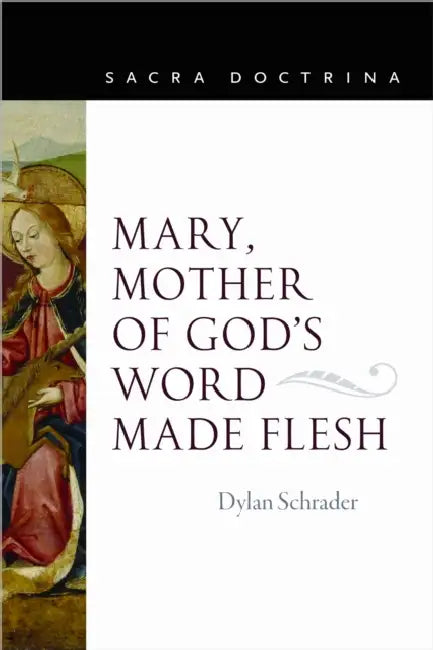 Mary, Mother of God's Word Made Flesh by Dylan Schrader