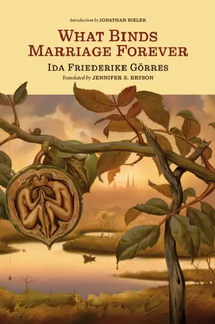 What Binds Marriage Together by Ida Friederike Görres, Jennifer Bryson, Jonathan Bieler