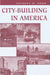 City-building In America by Anthony M. Orum