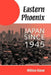 Eastern Phoenix: Japan Since 1945 by Mikiso Hane