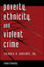 Poverty, Ethnicity, And Violent Crime by James F. Short Jr