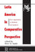 Latin America In Comparative Perspective: New Approaches To Methods And Analysis by Peter H. Smith