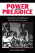 Power and Prejudice: The Politics and Diplomacy of Racial Discrimination, Second Edition by Paul Gordon Lauren