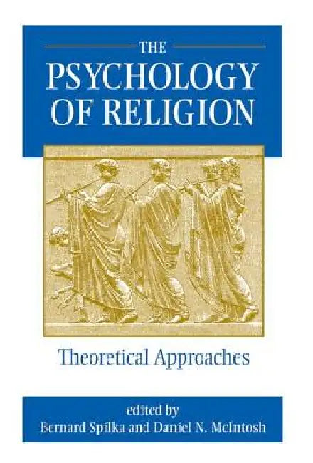 The Psychology Of Religion by Bernard Spilka