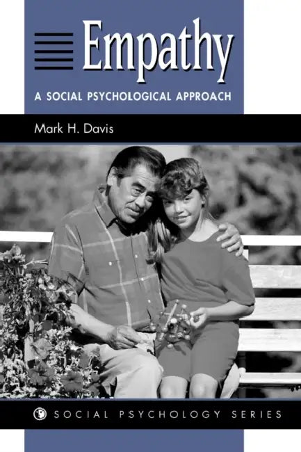 Empathy: A Social Psychological Approach by Mark H. Davis