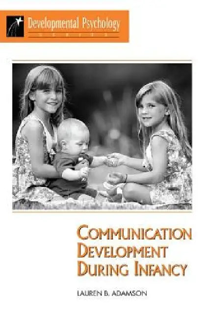 Communication Development During Infancy by Lauren B. Adamson
