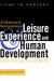 Leisure Experience and Human Development: A Dialectical Interpretation by Douglas Kleiber