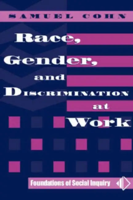 Race, Gender, and Discrimination at Work by Samuel Cohn