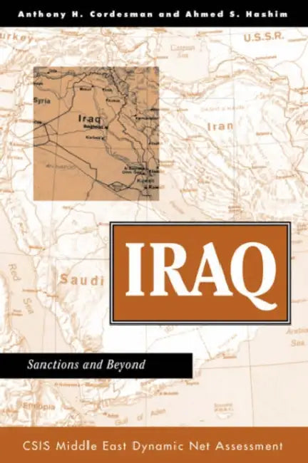 Iraq: Sanctions and Beyond by Anthony H. Cordesman