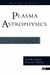 Plasma Astrophysics by Toshi Tajima, Kazunari Shibata