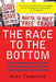 The Race to the Bottom: Why a Worldwide Worker Surplus and Uncontrolled Free Trade Are Sinking American Living Standards by Alan Tonelson