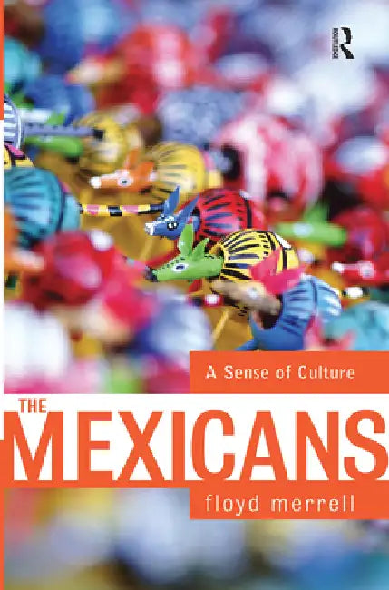 The Mexicans: A Sense of Culture by Floyd Merrell