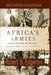 Africa's Armies: From Honor to Infamy by Robert B. Edgerton
