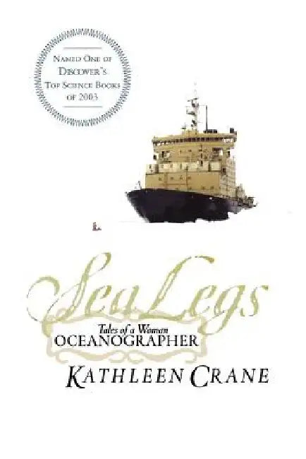 Sea Legs: Tales of a Woman Oceanographer by Kathleen Crane