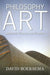 Philosophy of Art: Aesthetic Theory and Practice by David Boersema
