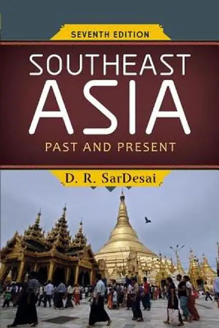 Southeast Asia: Past and Present by D R SarDesai