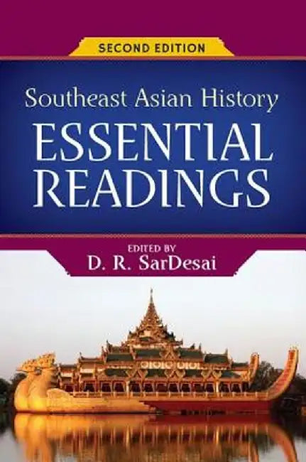 Southeast Asian History: Essential Readings by D.R. SarDesai